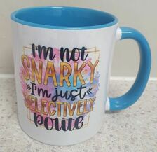 I'm Not Snarky I'm Selectively Polite Coffee Mug