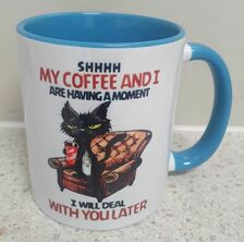 Shhh My Coffee & I Are Having A Moment Coffee Mug