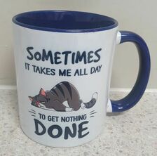 Sometimes It Takes Me All Day To Get Nothing Done Coffee Mug