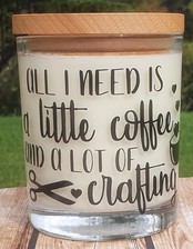 All I Need Is A Little Coffee & A Lot Of Crafting Candle