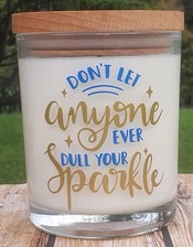 Don't Let Anyone Ever Dull Your Sparkle Candle