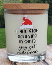 If You Stop Believing In Santa You Get Underwear Candle