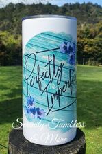 Perfectly Imperfect Skinny Tumbler