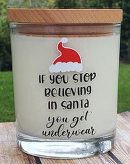 If You Stop Believing In Santa You Get Underwear Candle